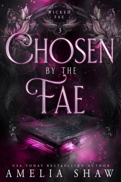 Chosen By The Fae (Wicked Fae, #3)