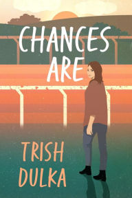 Title: Chances Are, Author: Trish Dulka