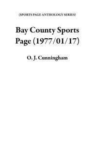 Title: Bay County Sports Page (1977/01/17), Author: O. J. Cunningham