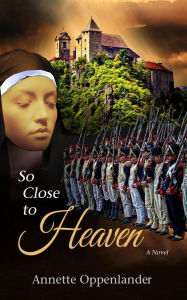 Title: So Close to Heaven, Author: Annette Oppenlander