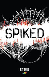 Title: Spiked, Author: Kit Eyre