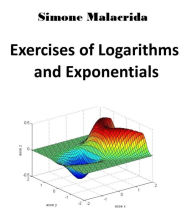 Title: Exercises of Logarithms and Exponentials, Author: Simone Malacrida