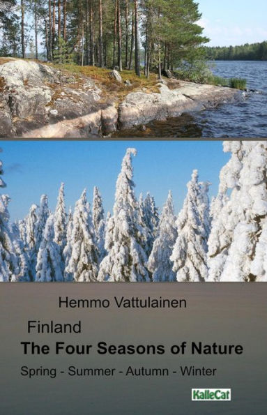 Finland The Four Seasons of Nature Spring - Summer - Autumn - Winter