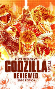 Title: Godzilla Reviewed (2020), Author: Steve Hutchison