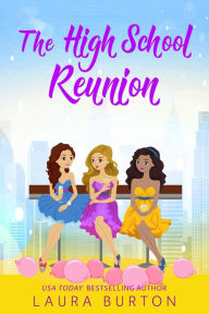 Title: The High School Reunion (Surprised by Love, #1), Author: Laura Burton