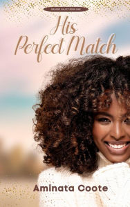 Title: His Perfect Match (Orange Valley, #1), Author: Aminata Coote