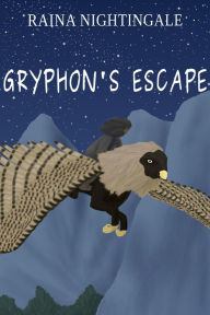 Title: Gryphon's Escape, Author: Raina Nightingale