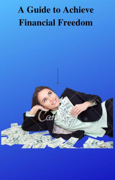 A Guide to Achieve Financial Freedom