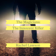 Title: The Innocent Killer (The Magicians), Author: Rachel Lawson