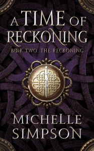 Title: A Time of Reckoning Book Two: The Reckoning, Author: Michelle Simpson