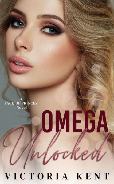 Omega Unlocked (Pack of Princes, #1)