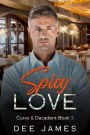 Spicy Love (Curvy & Decadent, #3)