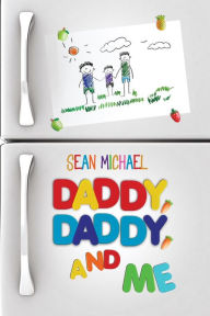 Title: Daddy, Daddy, and Me, Author: Sean Michael