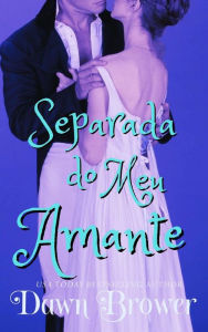 Title: Separada do meu Amante (ligados através do tempo, #7), Author: Dawn Brower