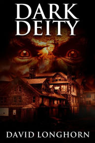 Title: Dark Deity (Asylum Series, #3), Author: David Longhorn