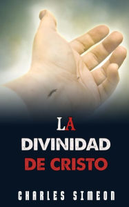 Title: La Divinidad De Cristo, Author: Charles Simeon