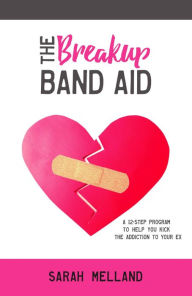 Title: The Breakup Band Aid, Author: Sarah Melland