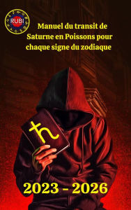 Title: Manuel du transit de Saturne en Poissons pour chaque signe du zodiaque, Author: Rubi Astrólogas