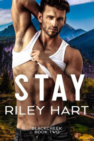 Title: Stay (Blackcreek, #2), Author: Riley Hart