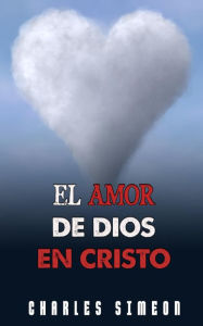 Title: El Amor De Dios En Cristo, Author: Charles Simeon