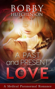 Title: A Past And Present Love (Emergency, #10), Author: Bobby Hutchinson