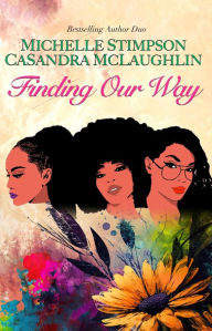 Title: Finding Our Way, Author: CaSandra McLaughlin