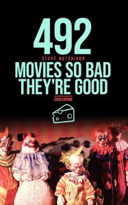 Title: 492 Movies So Bad They're Good (Trends of Terror), Author: Steve Hutchison