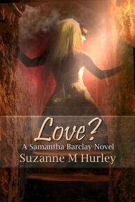 Title: Love? (Samantha Barclay Mystery, #6), Author: Suzanne M. Hurley