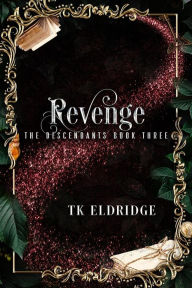 Title: Revenge (The Descendants, #3), Author: TK Eldridge
