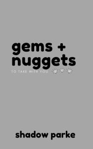 Title: Gems and Nuggets, Author: Shadow Parke
