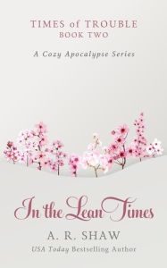 Title: In the Lean Times (Times of Trouble, #2), Author: A. R. Shaw