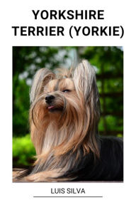 Title: Yorkshire Terrier (Yorkie), Author: Luis Silva