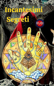 Title: Incantesimi Segreti, Author: Rubi Astrólogas