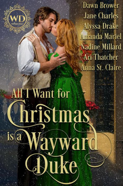 All I Want for Christmas is a Wayward Duke (Wayward Dukes' Alliance, #13)