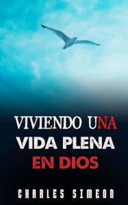 Title: Viviendo Una Vida Plena en dios, Author: Charles Simeon