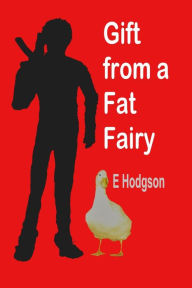 Title: Gift from a Fat Fairy, Author: Eric Hodgson