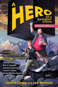 Title: A Hero of a Different Stripe (LTUE Benefit Anthologies, #5), Author: Joe Monson