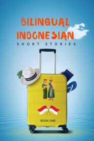 Title: Bilingual Indonesian Short Stories Book 1, Author: Language Story