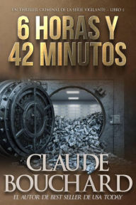 Title: 6 horas y 42 minutos, Author: Claude Bouchard