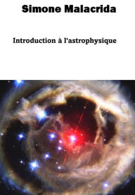 Title: Introduction à l'astrophysique, Author: Simone Malacrida