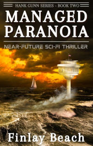 Title: Managed Paranoia - Book Two (Hank Gunn Series), Author: Finlay Beach