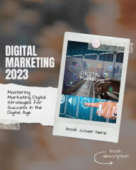 Title: Mastering Marketing Digital: Strategies for Success in the Digital Age (1, #1), Author: L.D