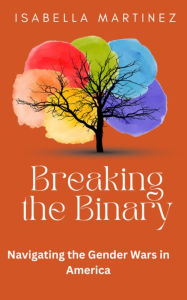 Title: Breaking the Binary, Author: Isabella Martinez