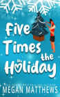 Five Times the Holiday (Pelican Bay Orchards, #5)