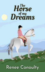 Title: The Horse of My Dreams (Keen Read), Author: Renee Conoulty