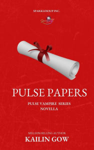 Title: Pulse Papers (Pulse Vampire Series), Author: Kailin Gow