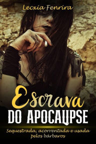 Title: Escrava do Apocalipse, Author: Lecxia Fenrira