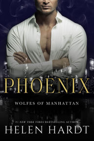 Title: Phoenix (Wolfes of Manhattan, #12), Author: Helen Hardt