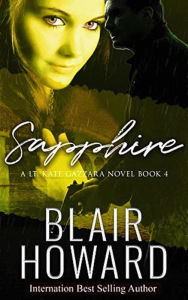 Title: Sapphire (A Lt. Kate Gazzara Novel, #4), Author: Blair Howard