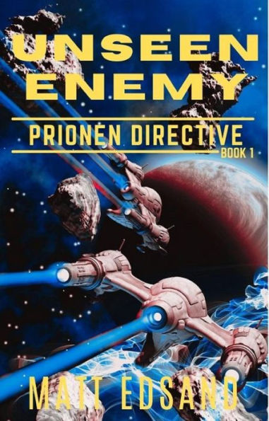 Unseen Enemy (Prionen Directive, #1)